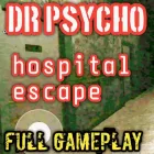 PLay Dr. Psycho - Hospital Escape now!
