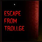 PLay Escape From Trollge now!