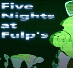 Five Nights at Fulp's