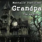 PLay Mentally Disturbed Grandpa The Asylum now!