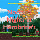 Noob: 5 Nights at Herobrine's