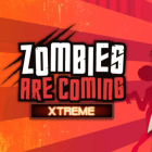 Zombies Are Coming Xtreme