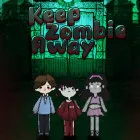PLay Keep Zombie Away now!